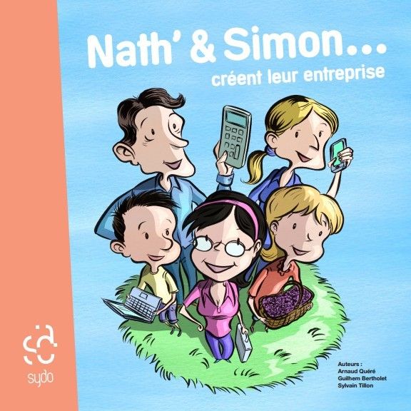 Nath' & Simon... créent leur entreprise, un ouvrage pour les entrepreneurs en devenir