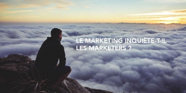 Marketers : qu'est-ce qui vous inquiète ?