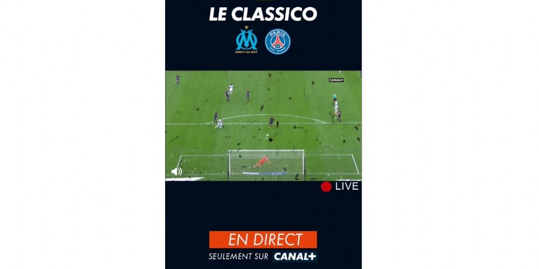 Canal+ offre 30 secondes de direct OM-PSG dans une publicité