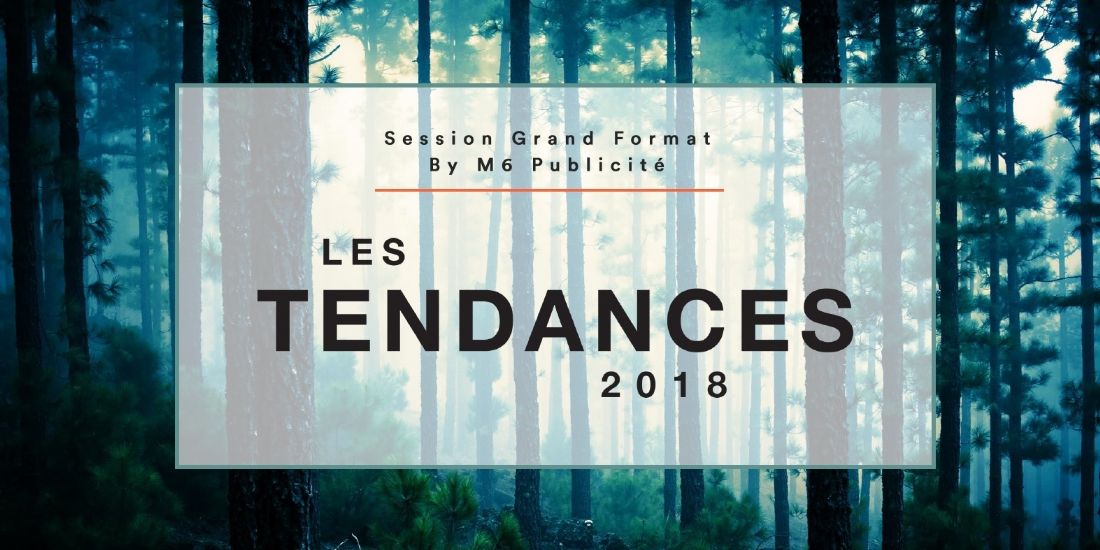 Trois grandes tendances publicité vues par M6