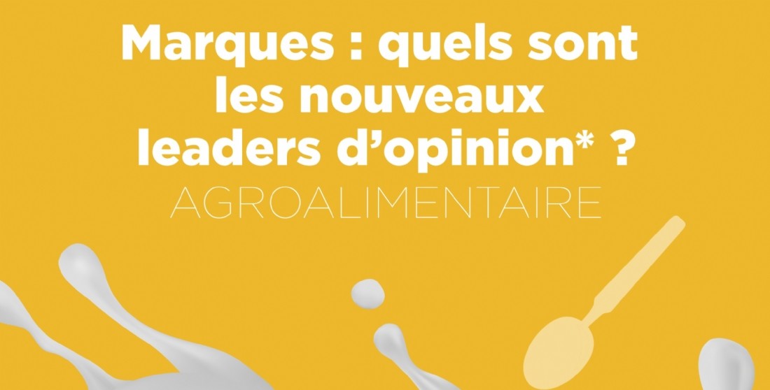 Quels sont les nouveaux leaders d'opinion dans l'agroalimentaire ?