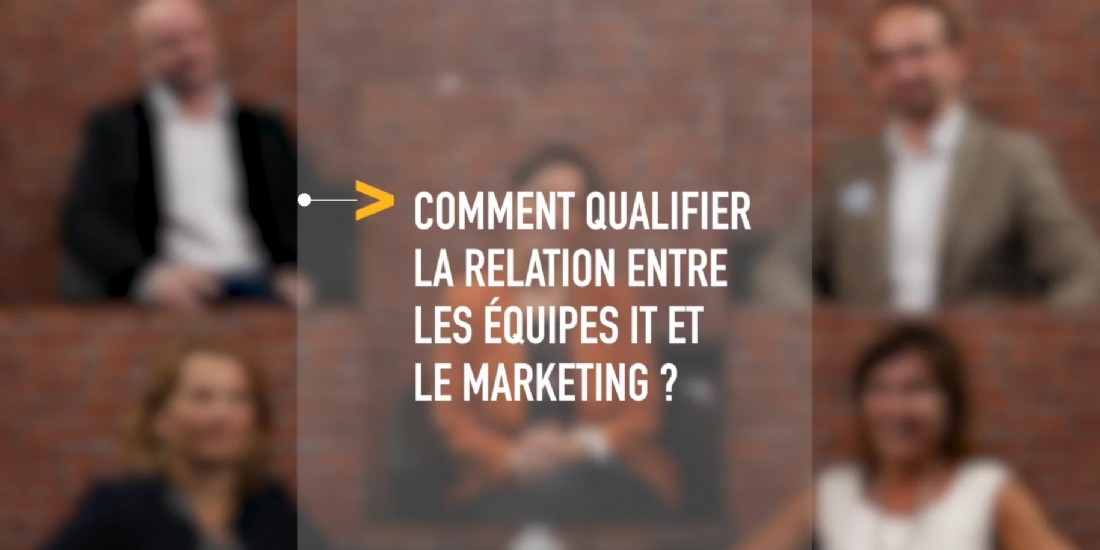 Marketing & IT (1/3) : Comment qualifier la relation entre les équipes IT et le marketing ?