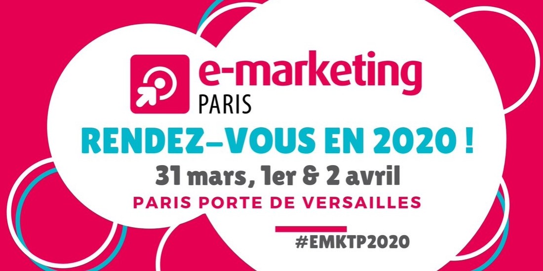 Les salons e-marketing et stratégie clients auront lieu les 31 mars, 1er et 2 avril 2020